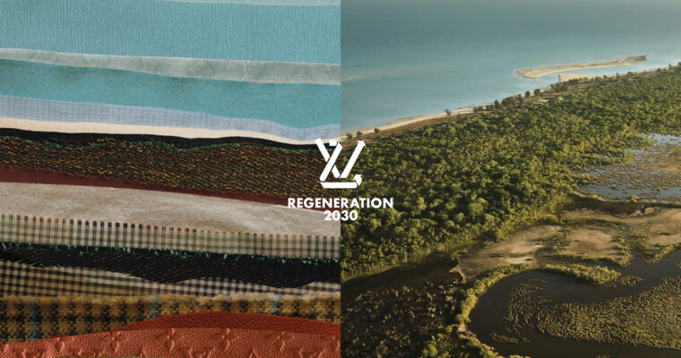Regeneration 2030: the next destination of Louis Vuitton’s Committed Journey.